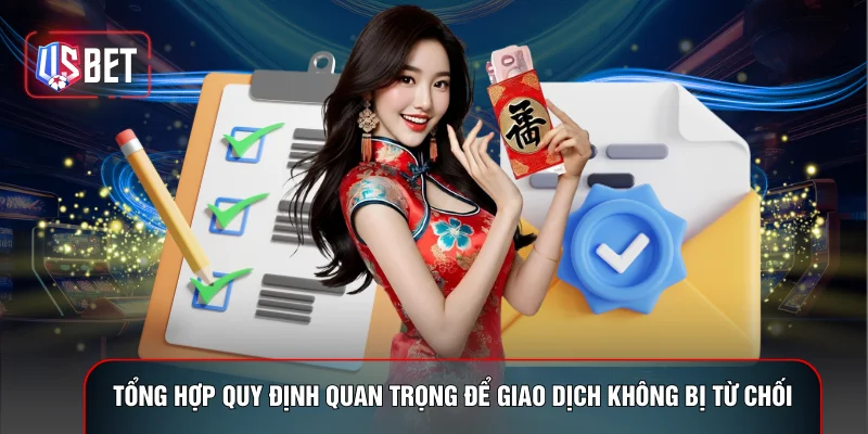 Tổng hợp quy định quan trọng để giao dịch không bị từ chối